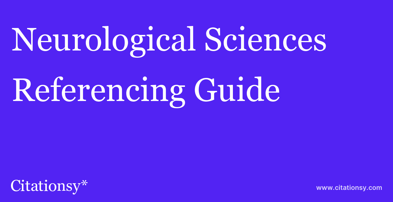 cite Neurological Sciences  — Referencing Guide